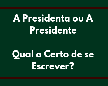 a presidenta ou a presidente