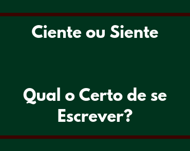 ciente ou siente