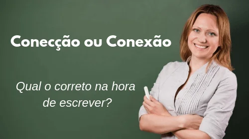 conecção ou conexão qual o correto