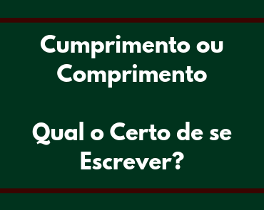 cumprimento ou comprimento