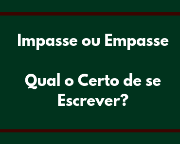 Impasse e empasse - O nosso idioma - Ciberdúvidas da Língua Portuguesa