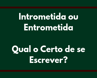 intrometida ou entrometida
