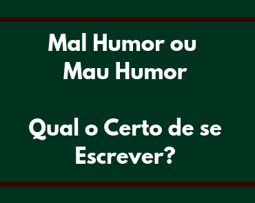 mal humor ou mau humor