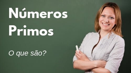 o que sao numeros primos e quais sao