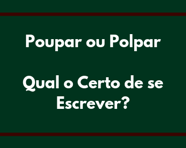 poupar ou polpar