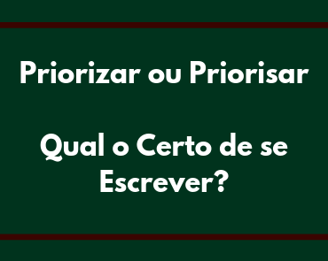 priorizar ou priorisar