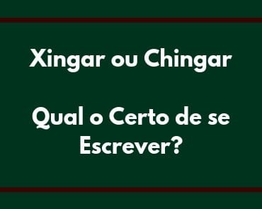 xingar ou chingar
