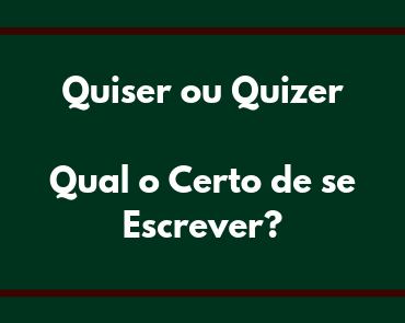 quiser ou quizer