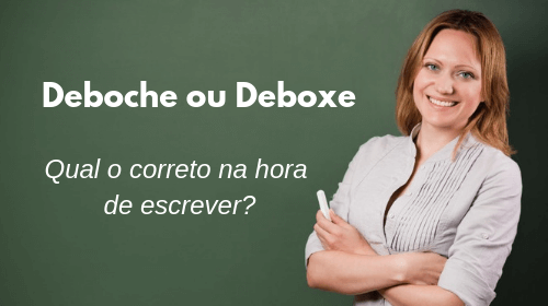 deboche ou deboxe qual o correto