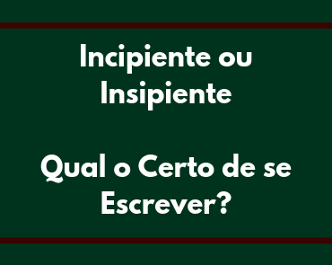 incipiente ou insipiente