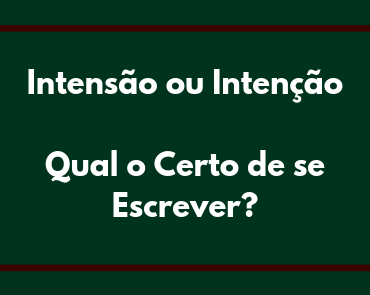 intensão ou intenção