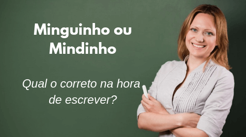 minguinho ou mindinho qual o correto