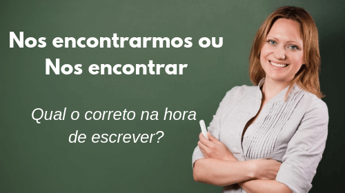 nos encontrarmos ou nos encontrar qual o correto