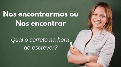 nos encontrarmos ou nos encontrar qual o correto
