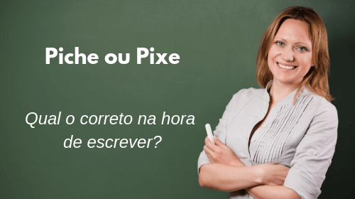 piche ou pixe qual o correto