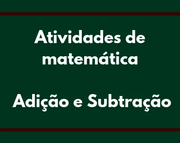 atividades de matemática 1º ano de adição e subtração
