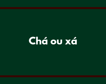 chá ou xá