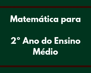 conteúdo de matemática para o 2º ano do ensino médio