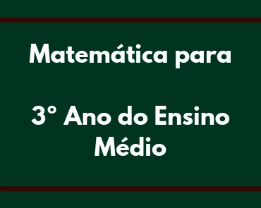 conteúdo de matemática para o 3º ano do ensino médio