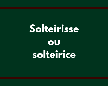 solteirisse ou solteirice